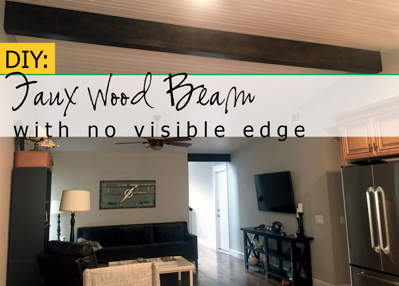 DIY: 16′ Faux Wood Beam Cheap, Fast and Authentic for under $50